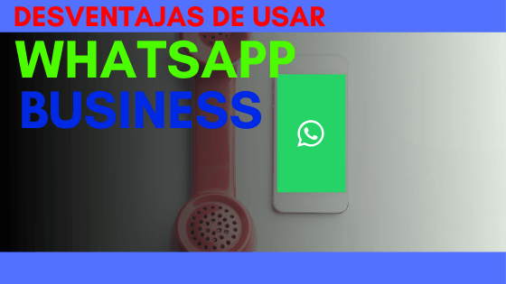 Desventajas de Usar WhatsApp business