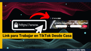 Link para Trabajar en TikTok Desde Casa