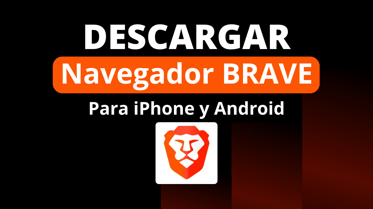 Descargar BRAVE en iPhone y Android