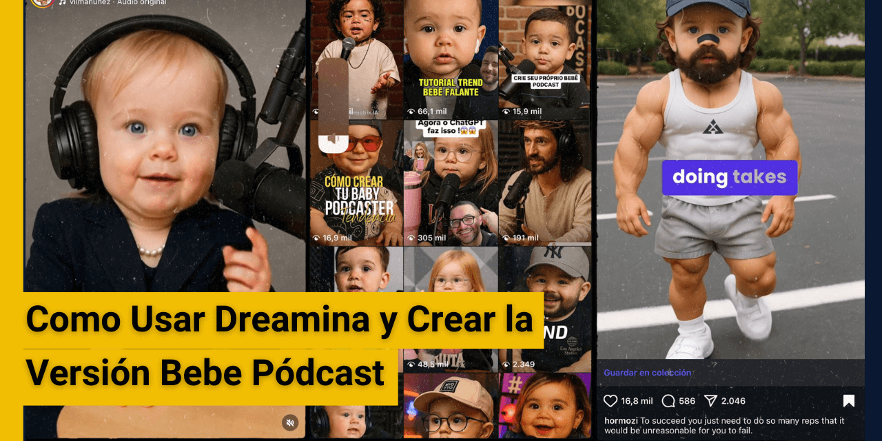 Como Usar Dreamina y Crear la Versión Bebe Pódcast