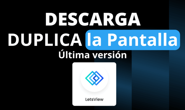 Duplica tu pantalla con LetsView