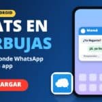Cómo Poner los Chats en Burbujas en tu Celular: 4 Pasos Rápidos y Gratis