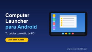 Computer Launcher para Android: celular con escritorio estilo PC
